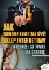 Ebook Jak samodzielnie założyć sklep internetowy / Witold Wrotek