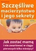 Ebook Szczęśliwe macierzyństwo i jego sekrety / Katarzyna Krzan