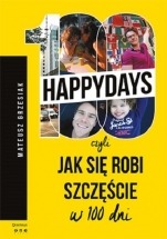 Ebook 100happydays, czyli jak się robi szczęście w 100 dni / Mateusz Grzesiak 