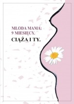 Ebook 9 miesięcy. Ciąża i Ty / Młoda Mama