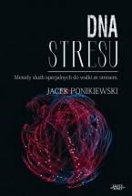 Ebook DNA stresu. Metody służb specjalnych do walki ze stresem. / Jacek Ponikiewski