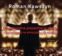 Audiobook Emocjonalna prezentacja oferty. Sprzedawaj na emocjach i dla emocji! / Roman Kawszyn