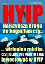 Ebook HYIP. Najszybsza droga do bogactwa, czy... / Piotr Obmiński