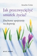 Ebook Jak przezwyciężyć smutek życia? Duchowe spojrzenie na depresję / Anselm Grün