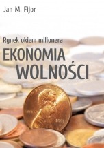 Darmowy ebook Rynek okiem milionera. Ekonomia wolności / Jan Fijor