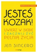 Książka Jesteś kozak! Uwierz w siebie i zacznij żyć pełnią życia / Jen Sincero