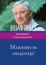 Ebook Maksimum osiągnięć. Dekalog skuteczności / Brian Tracy