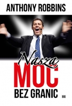 Książka Nasza moc bez granic / Anthony Robbins