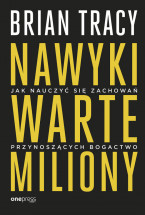 Książka "Nawyki warte miliony. Jak nauczyć się zachowań przynoszących bogactwo" - Brian Tracy