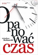 Ebook "Opanować czas" - Arkadiusz Bednarski