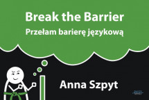 Książka "Przełam barierę językową - Break the barrier" - Anna Szpyt