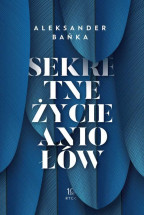 Książka "Sekretne życie aniołów" - Aleksander Bańka.