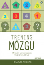 Książka "Trening mózgu. 50 zadań wzmacniających lewą i prawą półkulę" - Charles Phillips