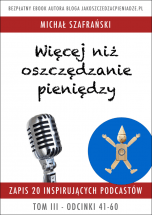 Darmowy ebook Więcej niż oszczędzanie pieniędzy – Tom III / Michał Szafrański