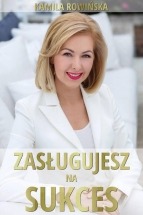 Książka Zasługujesz na sukces / Kamila Rowińska 